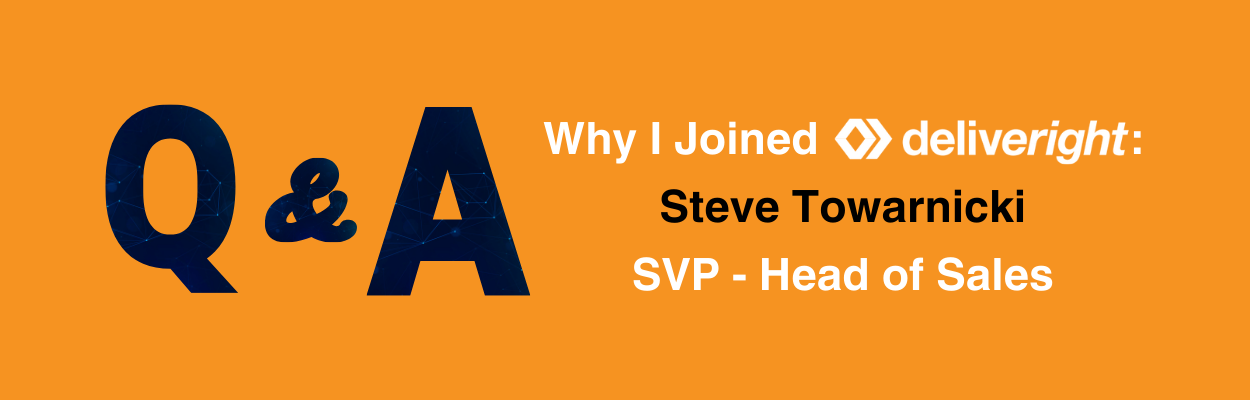 Q&A Why I joined Deliveright with SVP - Head of Sales, Steve Towarnicki